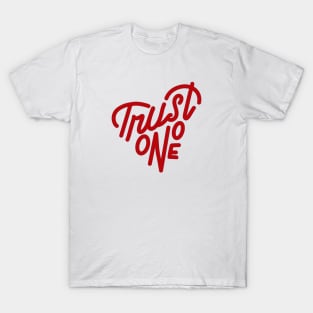 TRUST NO ONE T-Shirt